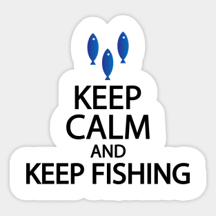 Keep calm and keep fishing Sticker